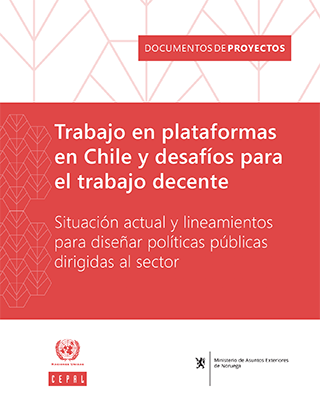Trabajo en plataformas en Chile y desafíos para el trabajo decente: situación actual y lineamientos para diseñar políticas públicas dirigidas al sector