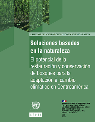 Soluciones basadas en la naturaleza: el potencial de la restauración y conservación de bosques para la adaptación al cambio climático en Centroamérica