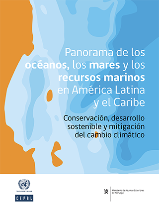 The outlook for oceans, seas and marine resources in Latin America and the Caribbean: Conservation, sustainable development and climate change mitigation