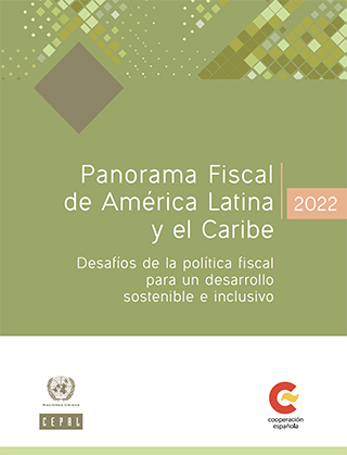 Panorama Fiscal de América Latina y el Caribe 2022: desafíos de la política fiscal para un desarrollo sostenible e inclusivo