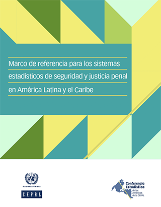 Reference framework for security and criminal justice statistics in Latin America and the Caribbean