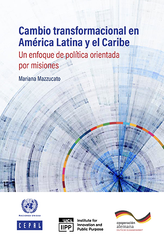 Cambio transformacional en América Latina y el Caribe: un enfoque de política orientada por misiones