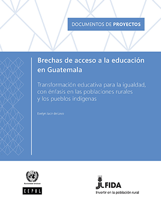 Brechas de acceso a la educación en Guatemala: transformación educativa para la igualdad, con énfasis en las poblaciones rurales y los pueblos indígenas