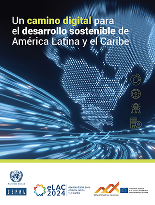 Un camino digital para el desarrollo sostenible de América Latina y el Caribe