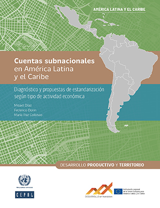 Cuentas subnacionales en América Latina y el Caribe: Diagnóstico y propuestas de estandarización según tipo de actividad económica