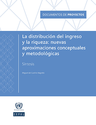 La distribución del ingreso y la riqueza: nuevas aproximaciones conceptuales y metodológicas. Síntesis