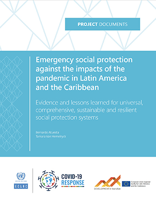 Emergency social protection against the impacts of the pandemic in Latin America and the Caribbean: evidence and lessons learned for universal, comprehensive, sustainable and resilient social protection systems