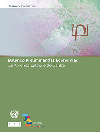 Balanço Preliminar das Economias da América Latina e do Caribe 2022. Resumo executivo