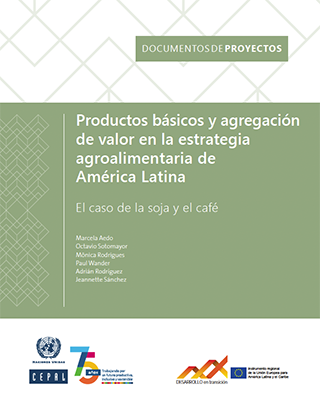 Productos básicos y agregación de valor en la estrategia agroalimentaria de América Latina: el caso de la soja y el café
