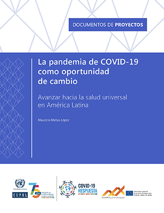 La pandemia de COVID-19 como oportunidad de cambio: avanzar hacia la salud universal en América Latina