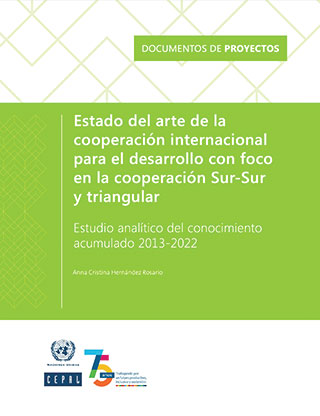 Estado del arte de la cooperación internacional para el desarrollo con foco en la cooperación Sur-Sur y triangular: estudio analítico del conocimiento acumulado 2013-2022