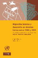 Migración interna y desarrollo en América Latina entre 1980 y 2005: un estudio comparativo con perspectiva regional basado en siete países