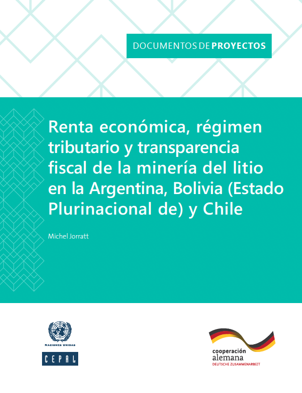 Renta económica, régimen tributario y transparencia fiscal de la minería del litio en la Argentina, Bolivia (Estado Plurinacional de) y Chile