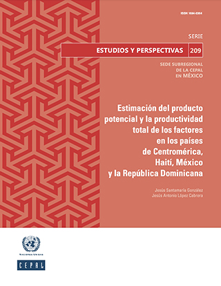 Estimación del producto potencial y la productividad total de los factores en los países de Centroamérica, Haití, México y la República Dominicana