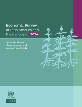 Economic Survey of Latin America and the Caribbean, 2024: low-growth trap, climate change and employment trends