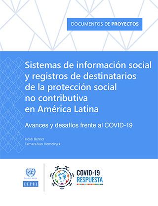 Sistemas de información social y registros de destinatarios de la protección social no contributiva en América Latina: avances y desafíos frente al COVID‐19