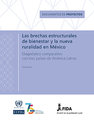 Las brechas estructurales de bienestar y la nueva ruralidad en México: diagnóstico comparativo con tres países de América Latina