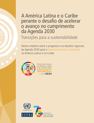 A América Latina e o Caribe perante o desafio de acelerar o avanço no cumprimento da Agenda 2030: transições para a sustentabilidade