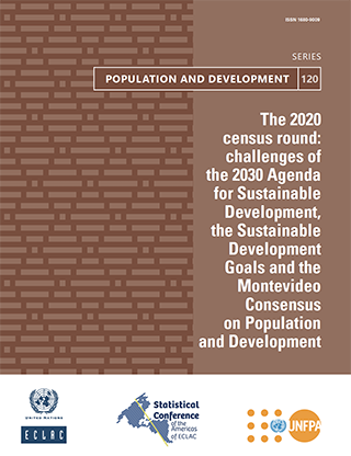 The 2020 census round: challenges of the 2030 Agenda for Sustainable Development, the Sustainable Development Goals and the Montevideo Consensus on Population and Development