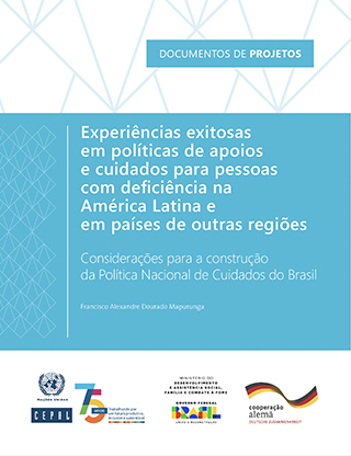 Experiências exitosas em políticas de apoios e cuidados para pessoas com deficiência na América Latina e em países de outras regiões: considerações para a construção da Política Nacional de Cuidados do Brasil
