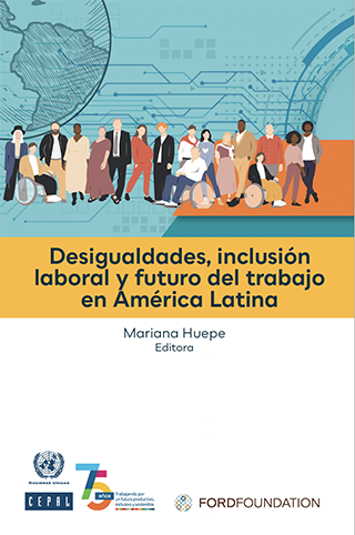 Desigualdades, inclusión laboral y futuro del trabajo en América Latina