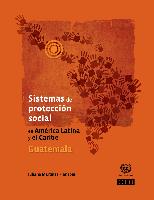 Sistemas de protección social en América Latina y el Caribe: Guatemala