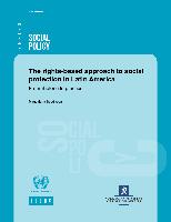 The rights-based approach to social
protection in Latin America: From rhetoric to practice