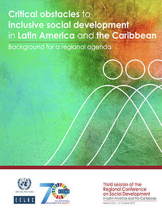 Critical obstacles to inclusive social development in Latin America and the Caribbean: Background for a regional agenda