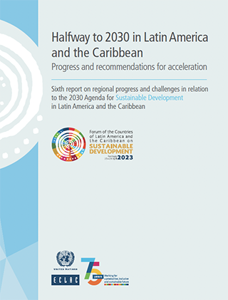 Building forward better: Action to strengthen the 2030 Agenda for  Sustainable Development. Fourth report on regional progress and challenges  in relation to the 2030 Agenda for Sustainable Development in Latin America  and