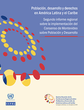 Población, desarrollo y derechos en América Latina y el Caribe: segundo informe regional sobre la implementación del Consenso de Montevideo sobre Población y Desarrollo