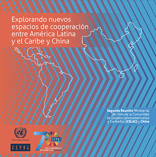 Explorando nuevos espacios de cooperación entre América Latina y el Caribe y China
