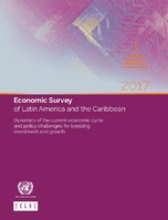 Economic Survey of Latin America and the Caribbean 2017: Dynamics of the current economic cycle and policy challenges for boosting investment and growth