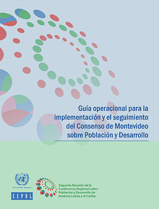 Guía operacional para la implementación y el seguimiento del Consenso de Montevideo sobre Población y Desarrollo