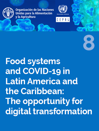 Food systems and COVID-19 in Latin America and the Caribbean N° 8: The opportunity for digital transformation