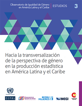 Hacia la transversalización de la perspectiva de género en la producción estadística en América Latina y el Caribe