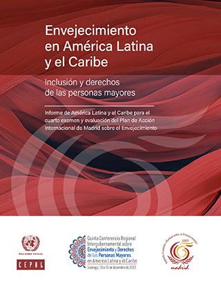 Ageing in Latin America and the Caribbean: inclusion and rights of older persons