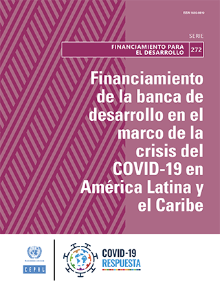 Financiamiento de la banca de desarrollo en el marco de la crisis del COVID-19 en América Latina y el Caribe