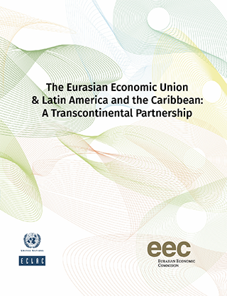The Eurasian Economic Union & Latin America and the Caribbean: A Transcontinental Partnership