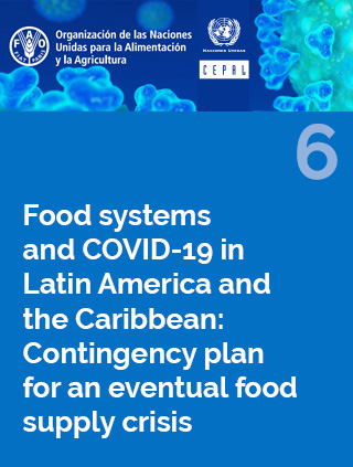 Food systems and COVID-19 in Latin America and the Caribbean  N° 6: Contingency plan for an eventual food supply crisis