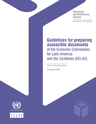 Guidelines for preparing accessible documents of the Economic Commission for Latin America and the Caribbean (ECLAC): basic recommendations