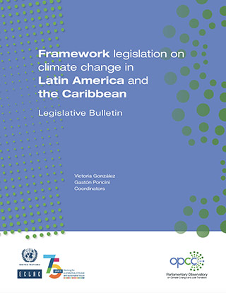 Framework legislation on climate change in Latin America and the Caribbean. Legislative Bulletin