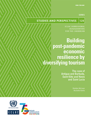 Building post-pandemic economic resilience by diversifying tourism: the case of Antigua and Barbuda, Saint Kitts and Nevis and Saint Lucia