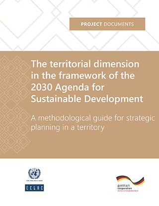 The territorial dimension in the framework of the 2030 Agenda for Sustainable Development: A methodological guide for strategic planning in a territory