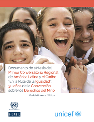 Documento de síntesis del Primer Conversatorio Regional de América Latina y el Caribe “En la Ruta de la Igualdad”: 30 años de la Convención sobre los Derechos del Niño