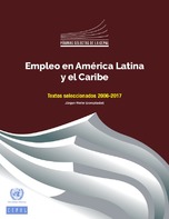 Empleo en América Latina y el Caribe. Textos seleccionados 2006-2017