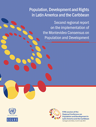 Population, Development and Rights in Latin America and the Caribbean: second regional report on the implementation of the Montevideo Consensus on Population and Development