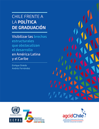 Chile frente a la política de graduación: visibilizar las brechas estructurales que obstaculizan el desarrollo en América Latina y el Caribe