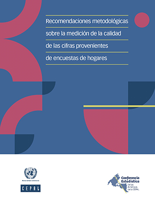 Recomendaciones metodológicas sobre la medición de la calidad de las cifras provenientes de encuestas de hogares