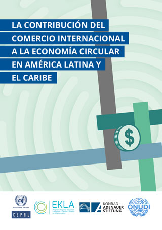 La contribución del comercio internacional a la economía circular en América Latina y el Caribe