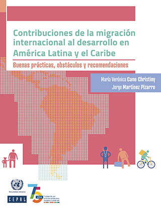 Contribuciones de la migración internacional al desarrollo en América Latina y el Caribe: buenas prácticas, obstáculos y recomendaciones